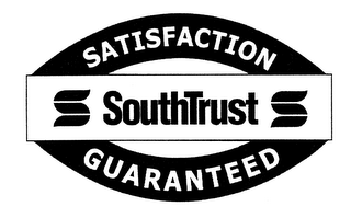 SATISFACTION GUARANTEED SOUTHTRUST S