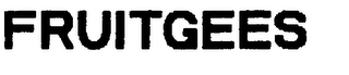 FRUITGEES