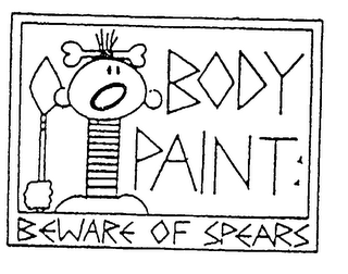 BODY PAINT BEWARE OF SPEARS