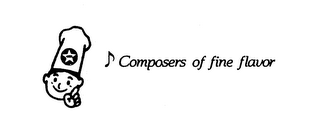 COMPOSERS OF FINE FLAVOR