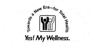 TOWARDS A NEW ERA-FOR TOTAL HEALTH YES! MY WELLNESS.