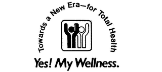 YES! MY WELLNESS. TOWARDS A NEW ERA-FOR TOTAL HEALTH