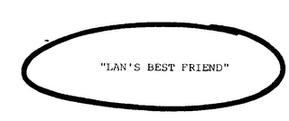 "LAN'S BEST FRIEND"