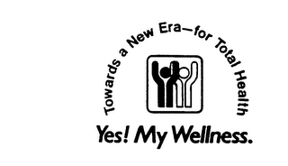 YES! MY WELLNESS. TOWARDS A NEW ERA-FOR TOTAL HEALTH