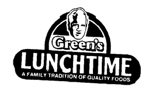 GREEN'S LUNCHTIME A FAMILY TRADITION OF QUALITY FOODS