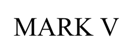 MARK V