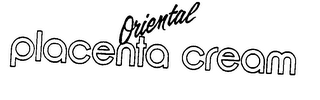 ORIENTAL PLACENTA CREAM