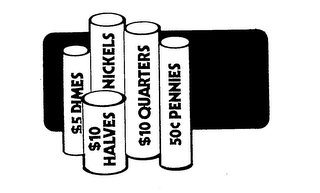 $5 DIMES $10 HALVES NICKLES $10 QUARTERS 50¢ PENNIES