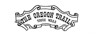 THE OREGON TRAIL TOUGH WEAR