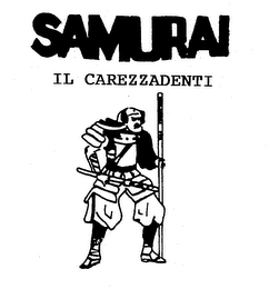 SAMURAI IL CAREZZADENTI