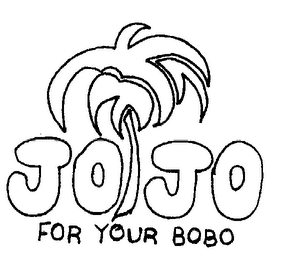 JOJO FOR YOUR BOBO