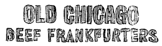 OLD CHICAGO BEEF FRANKFURTERS