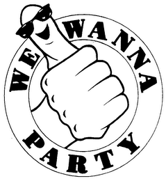 WE WANNA PARTY
