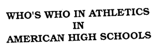 WHO'S WHO IN ATHLETICS IN AMERICAN HIGH SCHOOLS