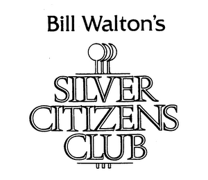 BILL WALTON'S SILVER CITIZENS CLUB