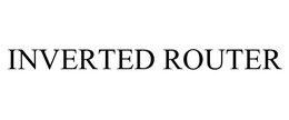 INVERTED ROUTER