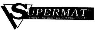 SUPERMAT "SIMPLY THE BEST UNDER YOUR FEET"