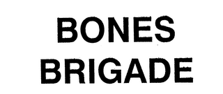 BONES BRIGADE