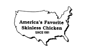 AMERICA'S FAVORITE SKINLESS CHICKEN SINCE 1981