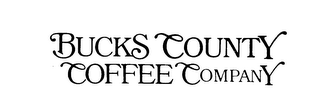 BUCKS COUNTY COFFEE COMPANY