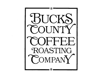 BUCKS COUNTY COFFEE ROASTING COMPANY