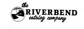 THE RIVERBEND CATALOG COMPANY