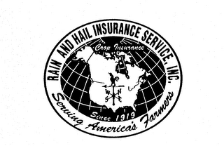 RAIN AND HAIL INSURANCE SERVICE, INC. CROP INSURANCE SINCE 1919 SERVING AMERICA'S FARMERS