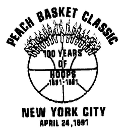 PEACH BASKET CLASSIC 100 YEARS OF HOOPS 1891-1991 NEW YORK CITY APRIL 24, 1991