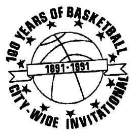 100 YEARS OF BASKETBALL 1891-1991 CITY-WIDE INVITATIONAL