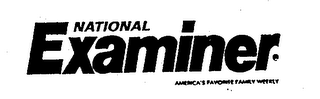 NATIONAL EXAMINER AMERICA'S FAVORITE FAMILY WEEKLY