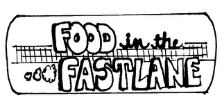 FOOD IN THE FASTLANE