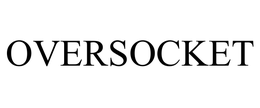 OVERSOCKET