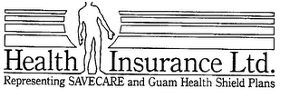 HEALTH INSURANCE LTD. REPRESENTING SAVE CARE AND GUAM HEALTH SHIELD PLANS