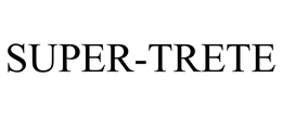 SUPER-TRETE