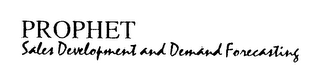 PROPHET SALES DEVELOPMENT AND DEMAND FORECASTING