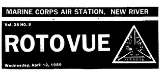 MARINE CORPS AIR STATION, NEW RIVER VOL.26 NO.8 ROTOVUE MCAS NEW RIVER WEDNESDAY, APRIL 12, 1989