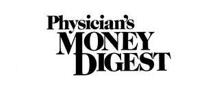 PHYSICIAN'S MONEY DIGEST