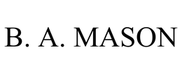 B. A. MASON