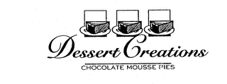 DESSERT CREATIONS CHOCOLATE MOUSSE PIES