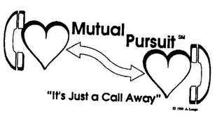 MUTUAL PURSUIT "IT'S JUST A CALL AWAY"