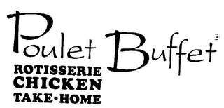 POULET BUFFET ROTISSERIE CHICKEN TAKE-HOME