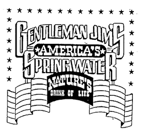 GENTLEMAN JIM'S AMERICA'S SPRINGWATER NATURE'S DRINK OF LIFE