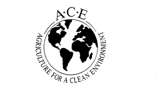 A-C-E AGRICULTURE FOR A CLEAN ENVIRONMENT