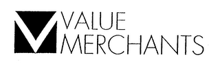 V VALUE MERCHANTS