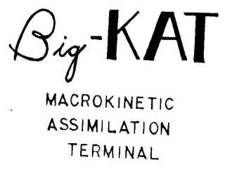 BIG-KAT MACROKINETIC ASSIMILATION TERMINAL