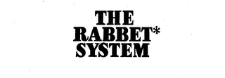 THE RABBET* SYSTEM