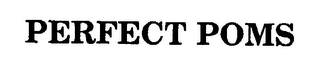 PERFECT POMS