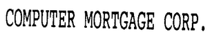 COMPUTER MORTGAGE CORP.