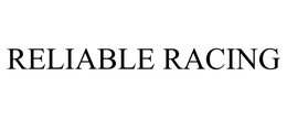 RELIABLE RACING