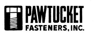PAWTUCKET FASTENERS, INC.